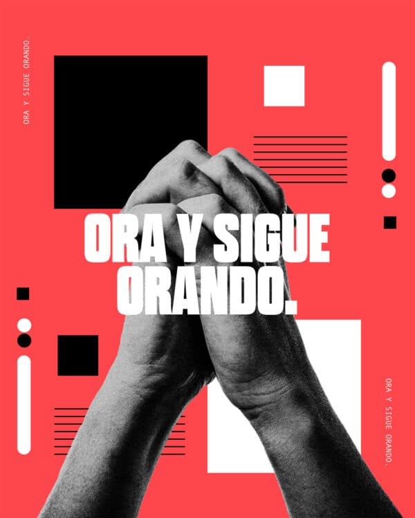 Ora y sigue orando.