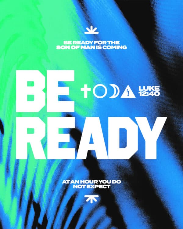 "Be ready, for the Son of Man is coming at an hour you do not expect." - Luke 12:40