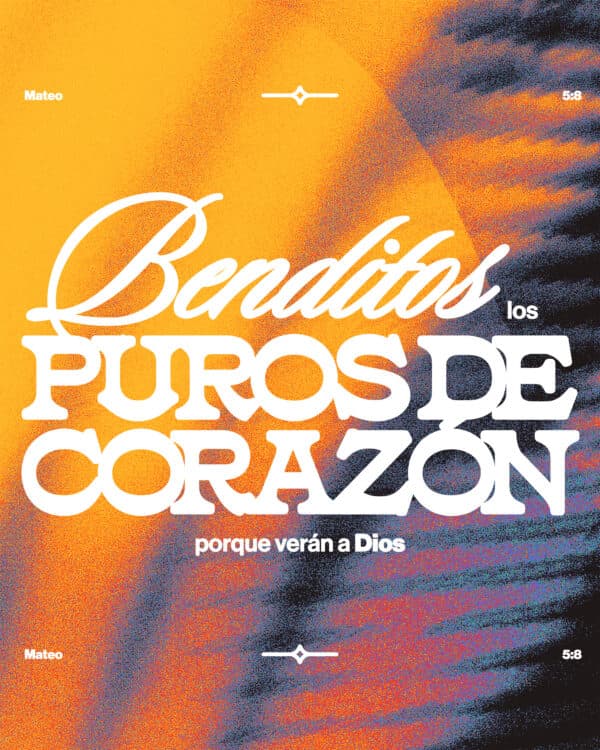 "Benditos los puros de corazón porque verán a Dios." - Mateo 5:8