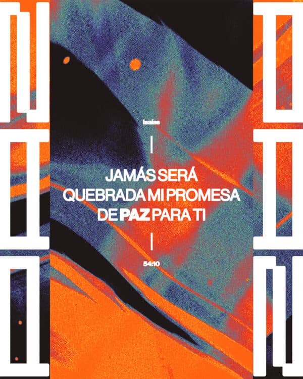 "Jamás será quebrada mi promesa de paz para Ti." - Isaías 54:10