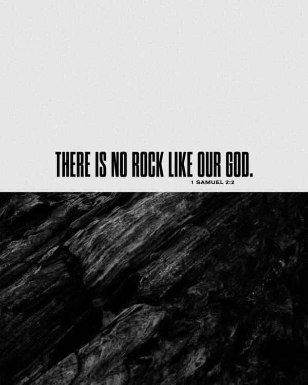 "There is no Rock like our God." - 1 Samuel 2:2