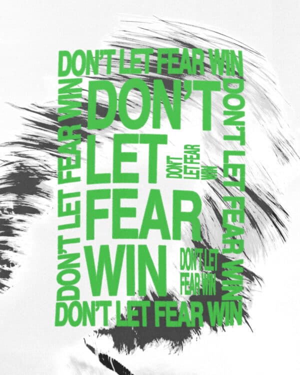 Don't let fear win
