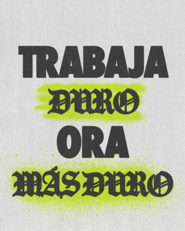 Trabaja duro. Ora más duro.