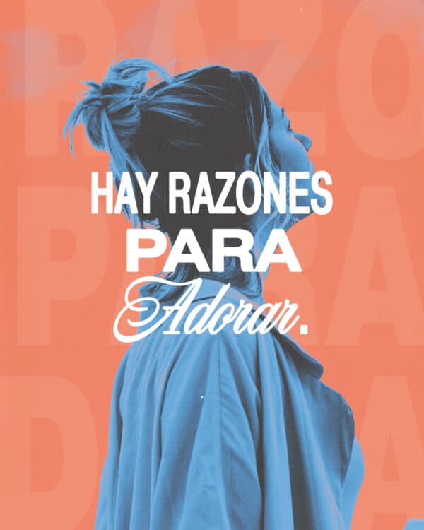 Hay razones para adorar