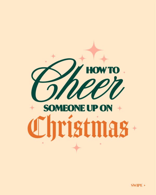 How to cheer someone up on Christmas: 1. Invite them to join you for church. 2. Cook them their favorite meal. 3. Bake them a batch of holiday treats. 4. Buy them a gift they'd enjoy. 5. Invite them to a Christmas event you're hosting.