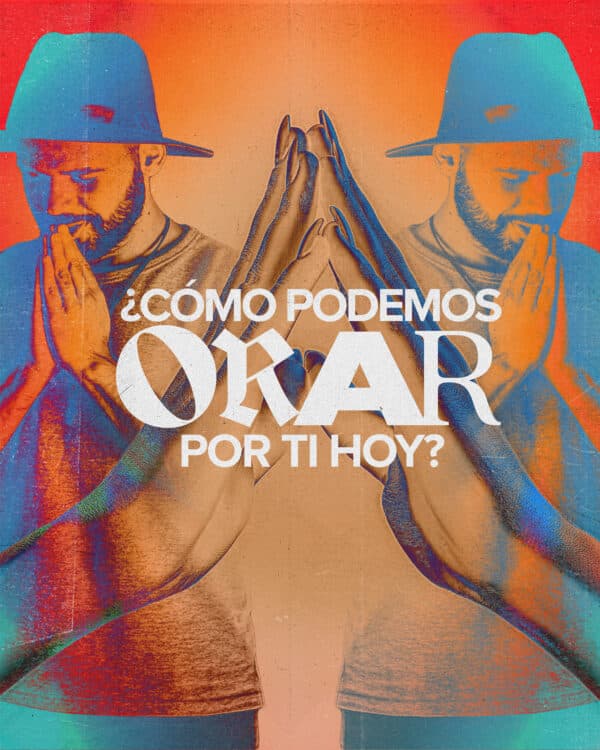 ¿Cómo podemos orar por ti hoy?