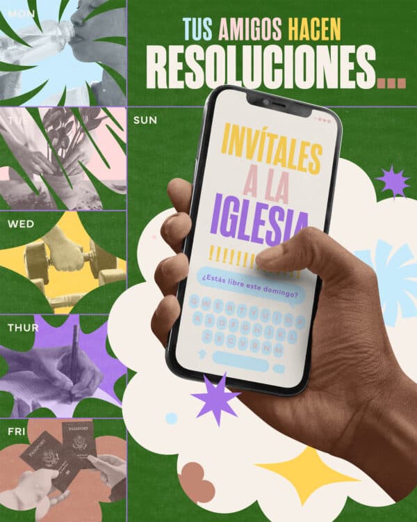 Tus amigos hacen resoluciones. ¡Invítales a la iglesia!