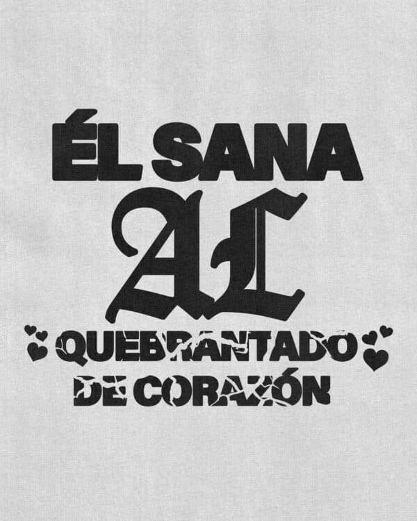 Él sana al quebrantado de corazón
