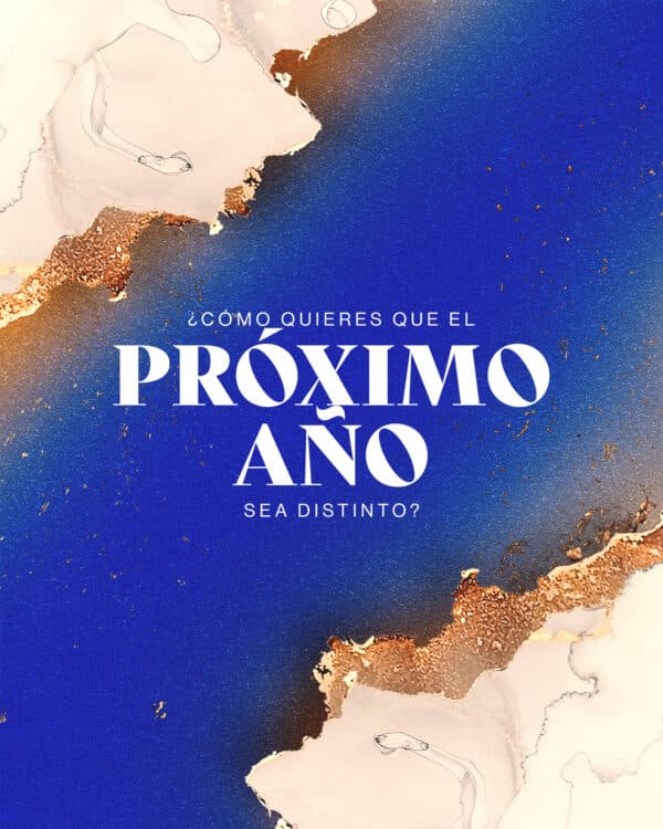 ¿Cómo quieres que el próximo año sea distinto?