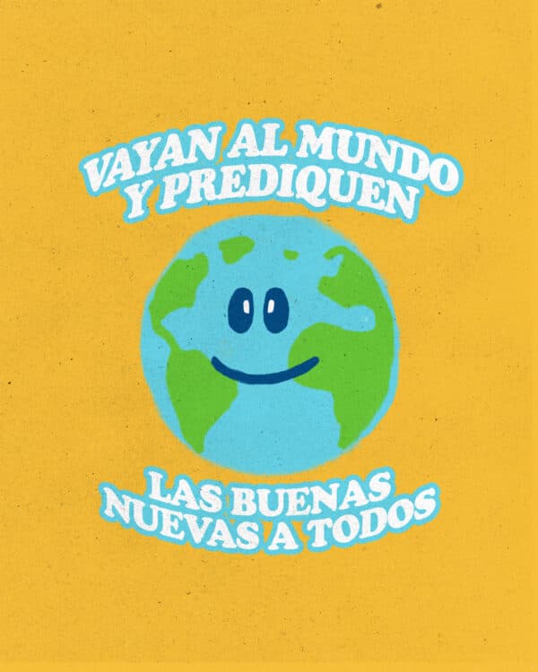 "Vayan al mundo y prediquen las buenas nuevas a todos." - Marcos 16:15