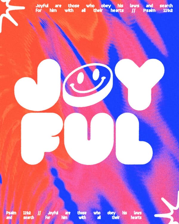 "Joyful are those who obey his laws and search for him with all their hearts." - Psalm 119:2