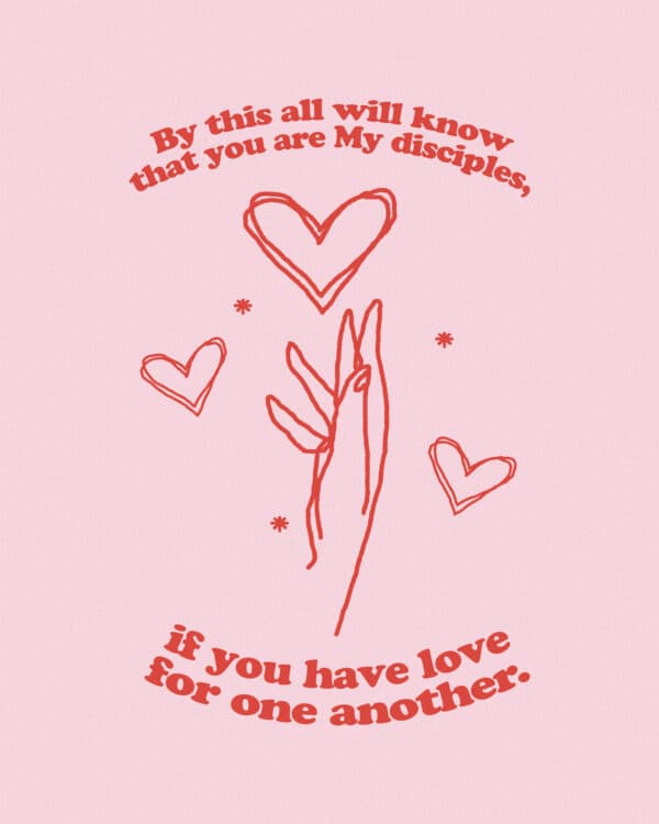 "By this all will know that you are My disciples, if you have love for one another." - John 13:35