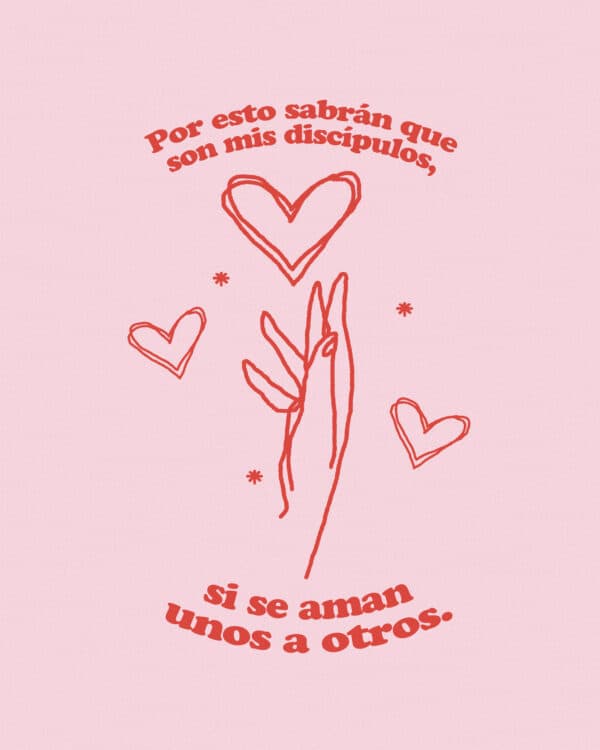 "Por esto sabrán que son mis discípulos, si se aman unos a otros." - Juan 13:35