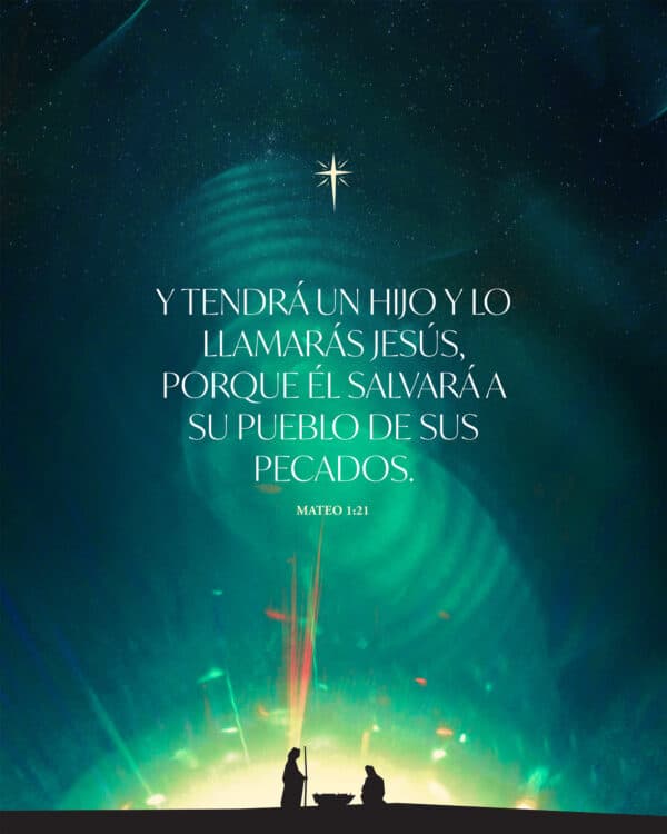 "Y tendrá un hijo y lo llamarás Jesús, porque Él salvará a su pueblo de sus pecados." - Mateo 1:21
