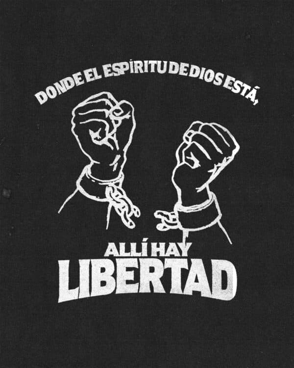 "Donde el espíritu de Dios está, allí hay libertad." - 2 Corintios 3:17