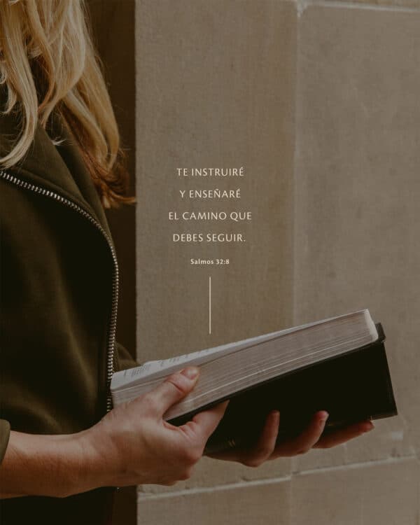 "Te instruiré y enseñaré el camino que debes seguir." - Salmos 32:8