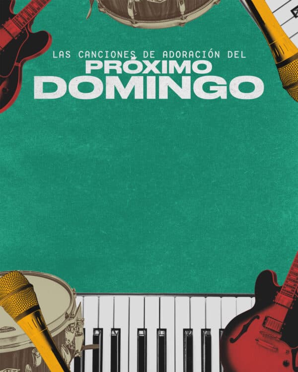 Las canciones de adoración del próximo Domingo.