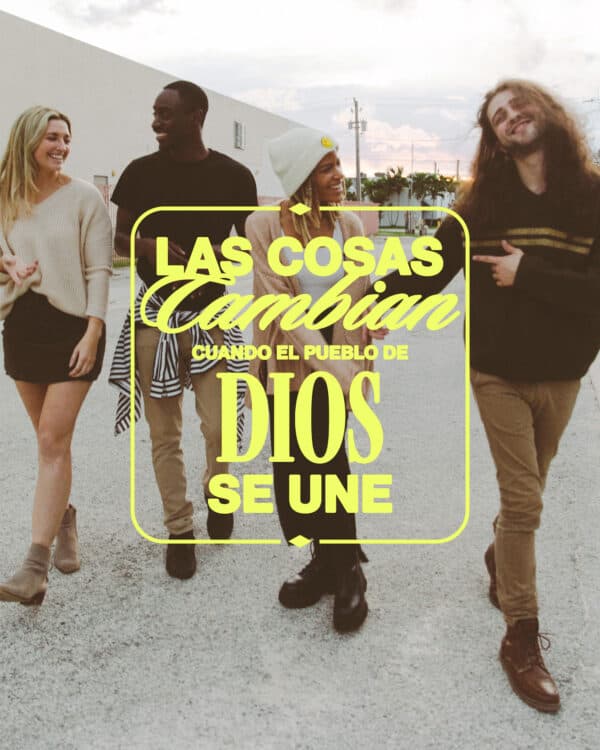 Las cosas cambian cuando el pueblo de Dios se une.