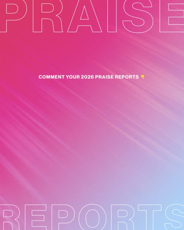 Comment your 2026 praise reports