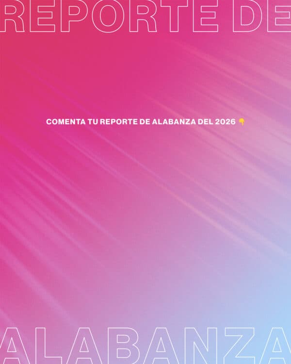 Comenta tu reporte de alabanza del 2026