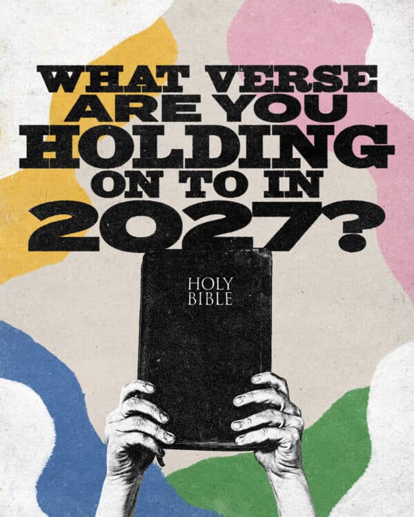 What verse are you holding on to in 2027?