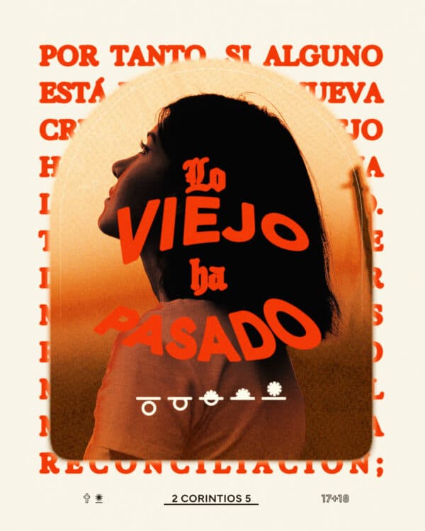 Lo viejo ha pasado…
