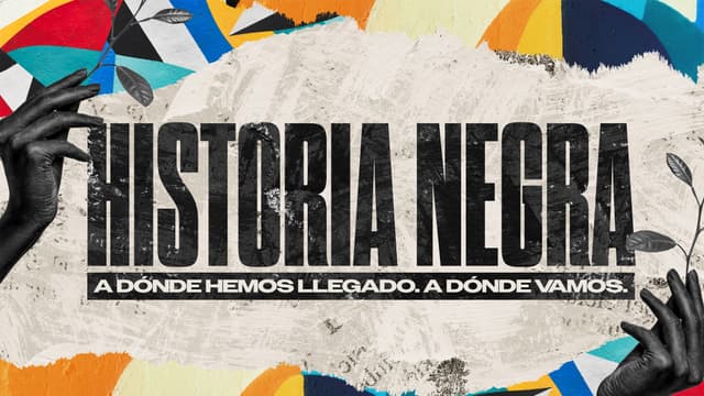 Historia Negra: A dónde hemos llegado. A dónde vamos.