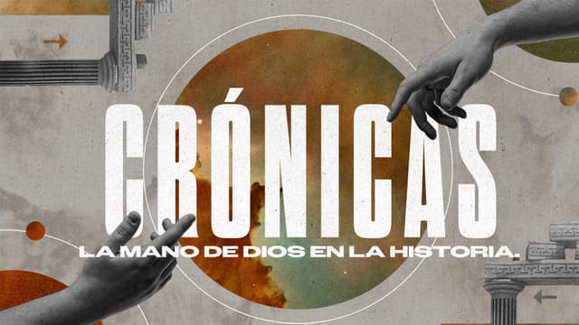 Crónicas: La mano de Dios en la historia.