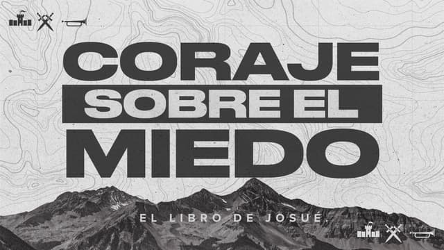 Valentía en lugar de temor: el libro de Josué