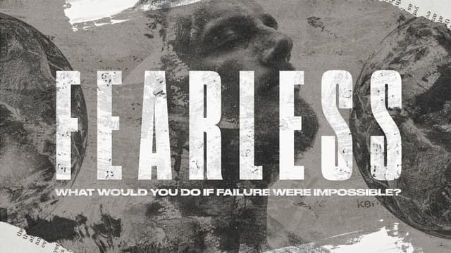 Fearless: What would you do if failure were impossible?
