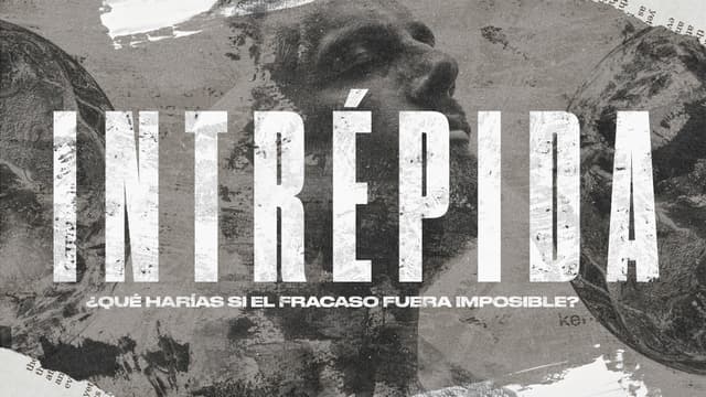 Sin temor! ¿Qué harías si fallar fuera imposible?