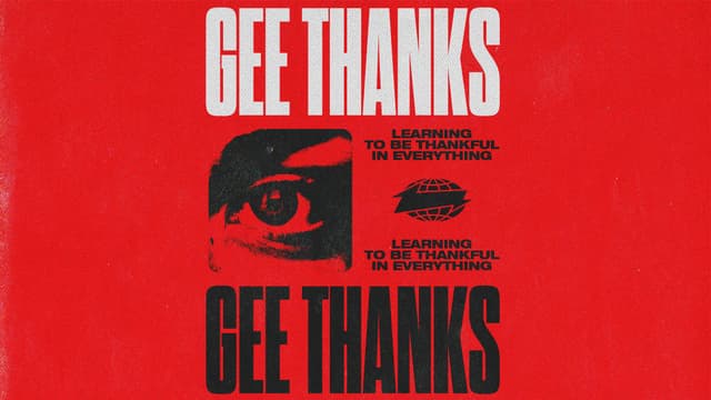 Gee, Thanks: Learning to be thankful in everything.