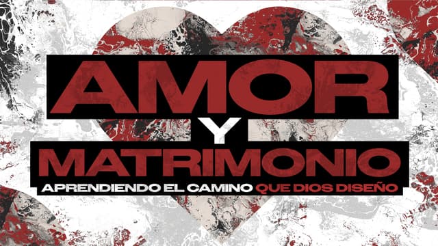 Amor y Matrimonio: aprendiendo el camino que Dios diseño