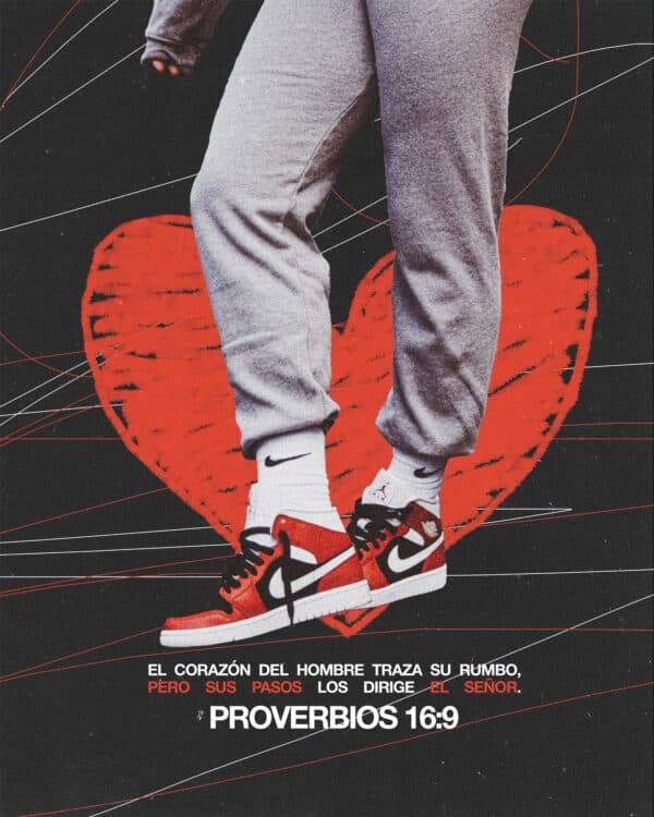"El corazón del hombre traza su rumbo, pero sus pasos los dirige el Señor.” - Proverbios 16:9
