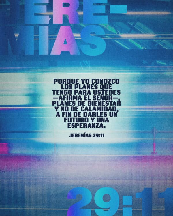 “Porque yo conozco los planes que tengo para ustedes —afirma el Señor—, planes de bienestar y no de calamidad, a fin de darles un futuro y una esperanza.” - Jeremías 29:11