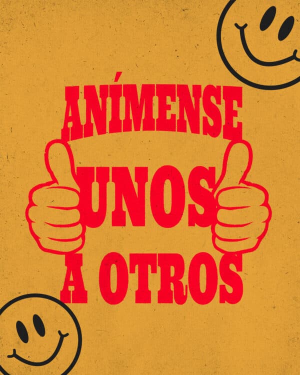 Anímense unos a otros.