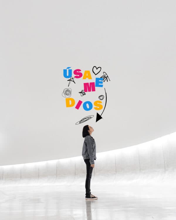 "Úsame, Dios."