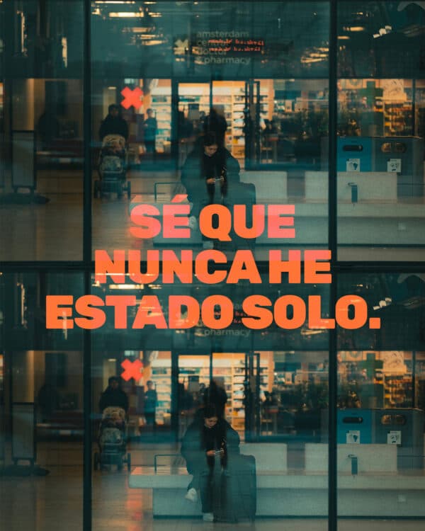 Sé que nunca he estado solo.