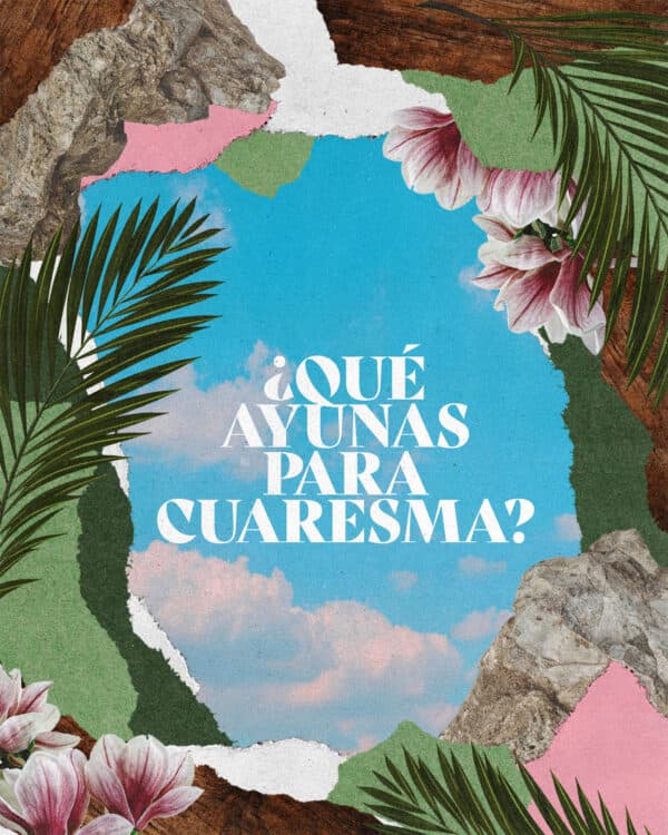 ¿Qué ayunas para cuaresma?
