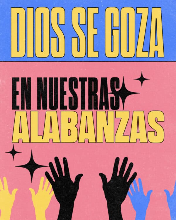 Dios se goza en nuestras alabanzas