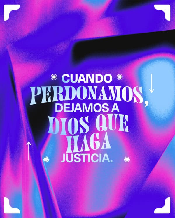 Cuando perdonamos, dejamos a Dios que haga justicia