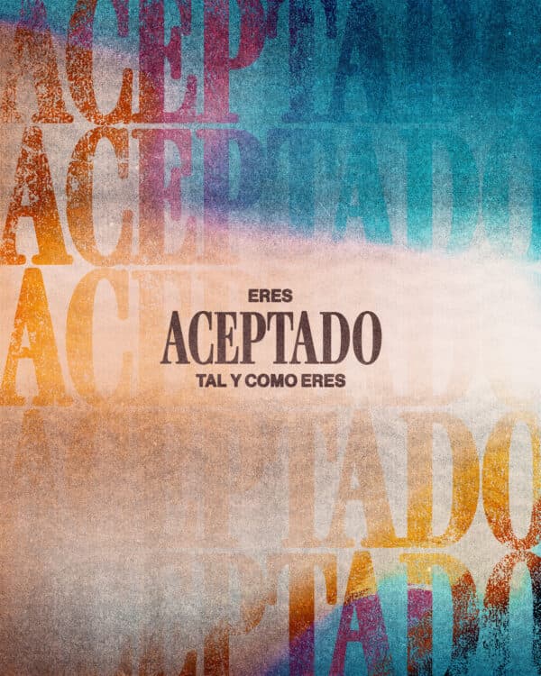 Eres aceptado tal y como eres