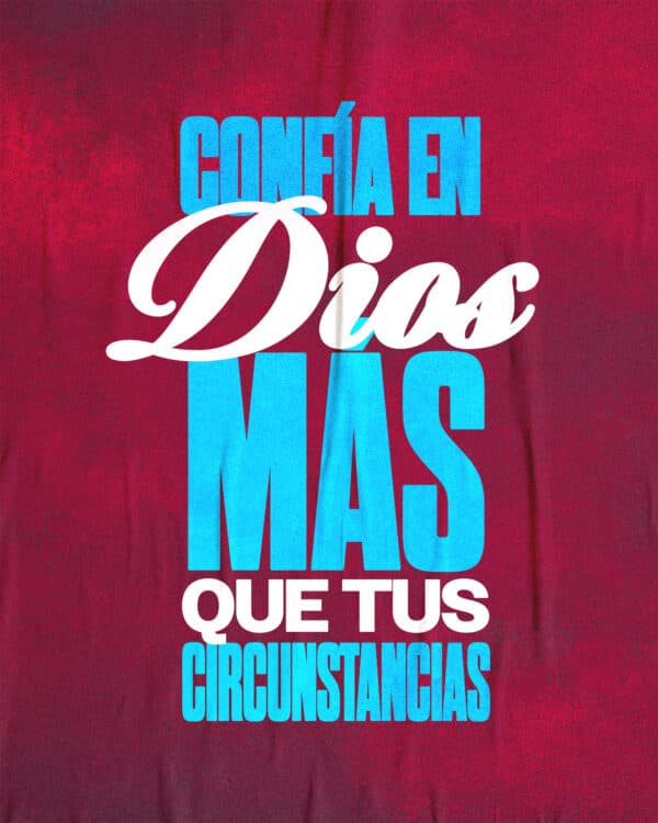 Confía en Dios más que tus circunstancias