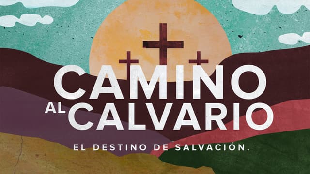 Camino al calvario: el destino de salvación.