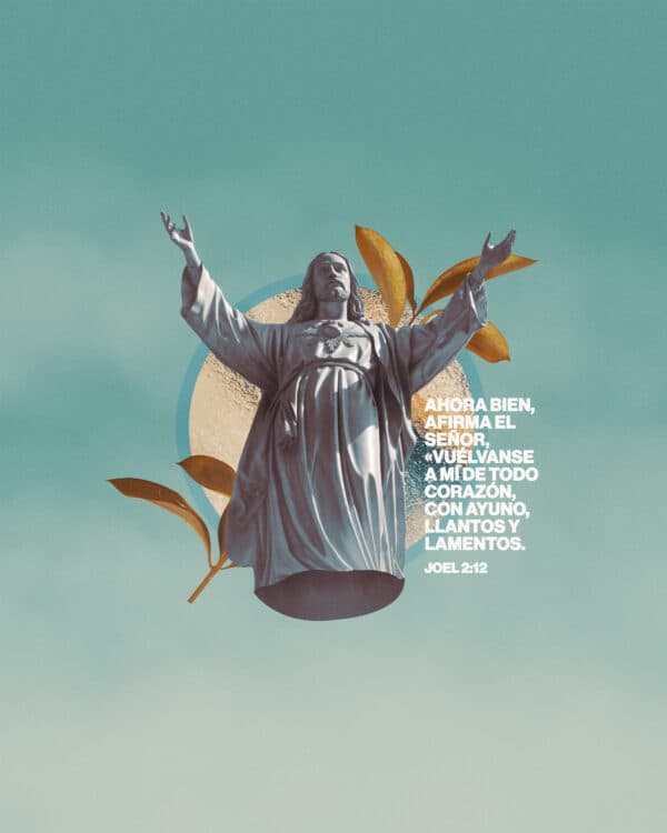 "Ahora bien, afirma el Señor, vuélvanse a mí de todo corazón, con ayuno, llantos y lamentos." - Joel 2:12