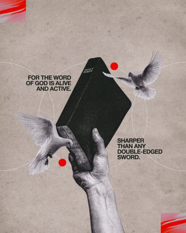 "For the word of God is alive and active. Sharper than any double-edged sword." - Hebrews 4:12