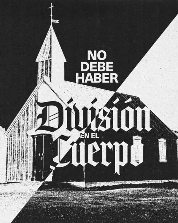 "No debe haber división en el cuerpo." - 1 Corintios 12:25