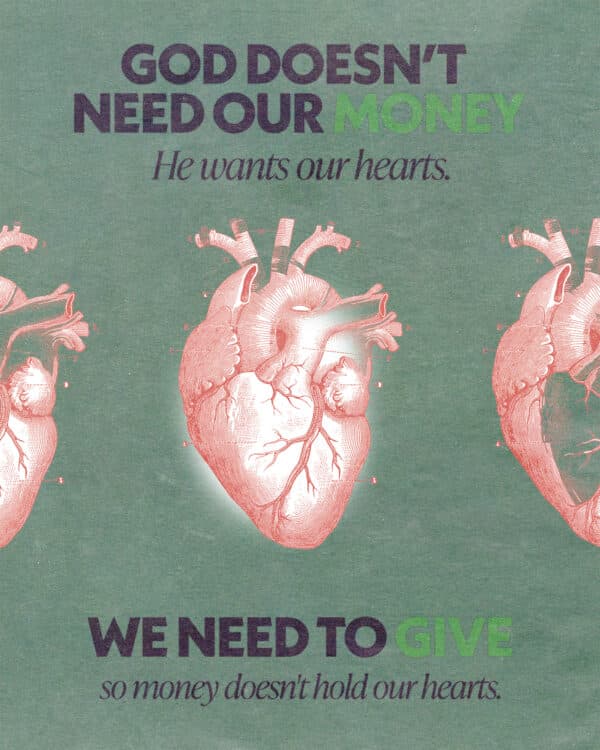 God doesn't need our money. He wants our heart. We need to give so money doesn't hold our hearts.