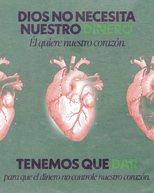 Dios no necesita nuestro dinero. Él quiere nuestro corazón. Tenemos que dar para que el dinero no controle nuestro corazón.