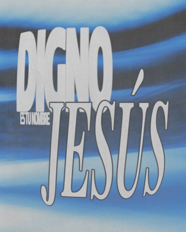 Digno es tu nombre, Jesús.